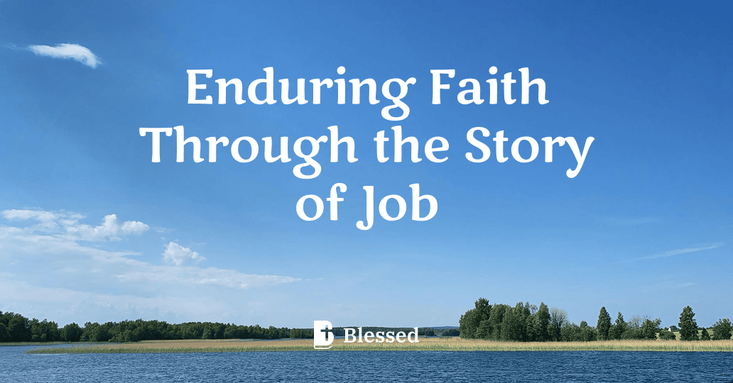 Enduring Faith Through the Story of Job
