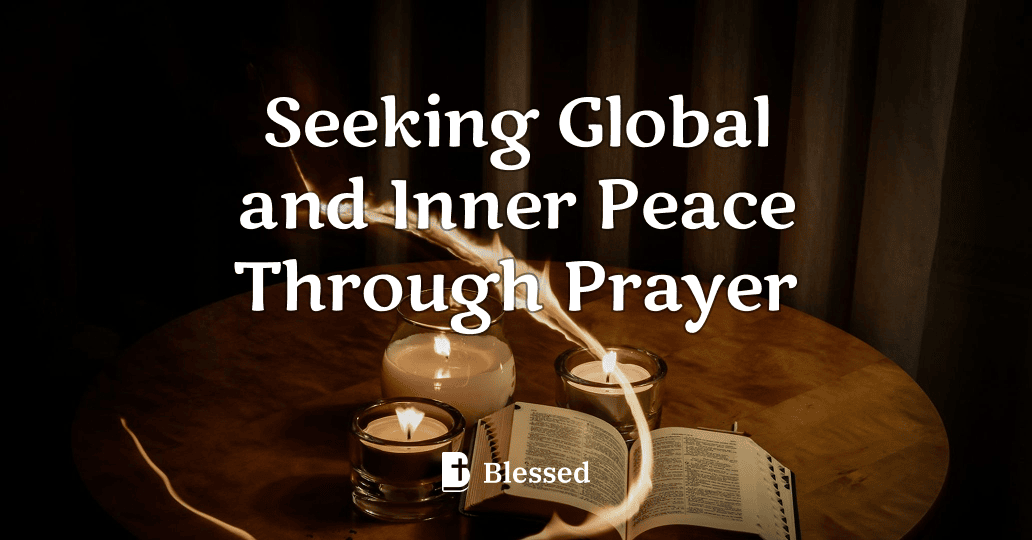 Seeking Global and Inner Peace Through Prayer