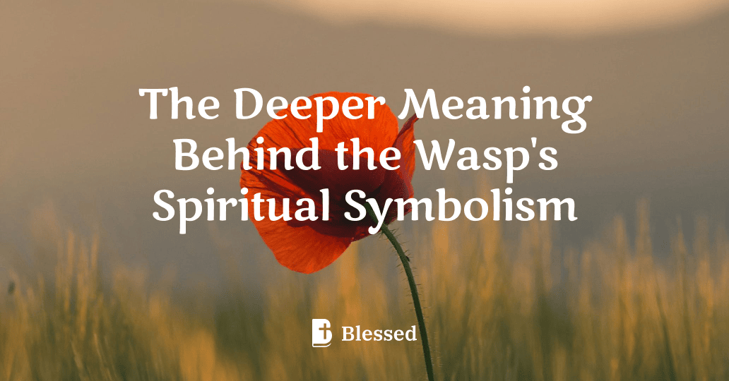 The Deeper Meaning Behind the Wasp's Spiritual Symbolism