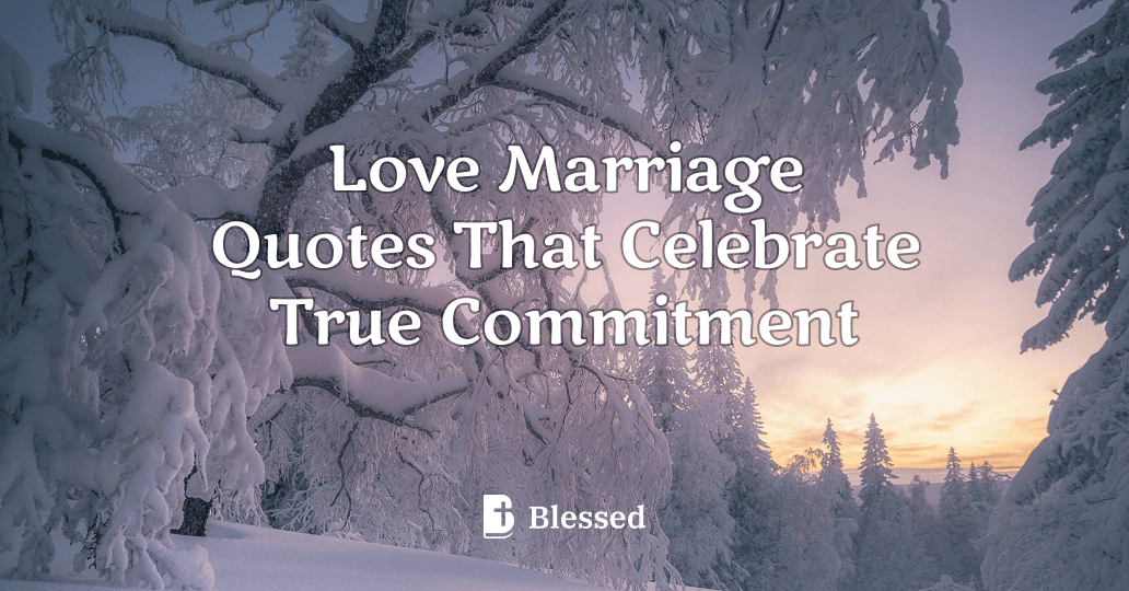 Love Marriage Quotes That Celebrate True Commitment