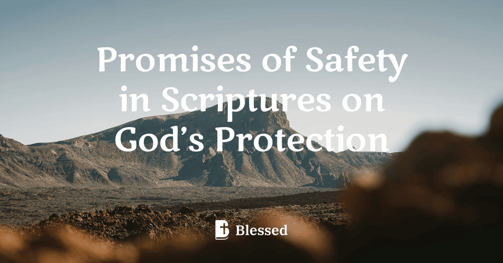 Promises of Safety in Scriptures on God’s Protection
