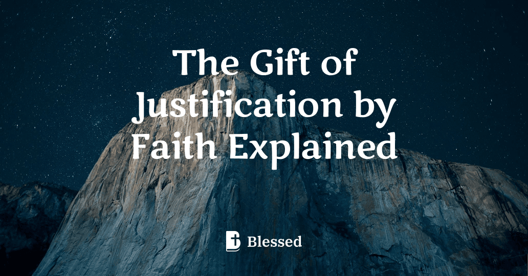 The Gift of Justification by Faith Explained