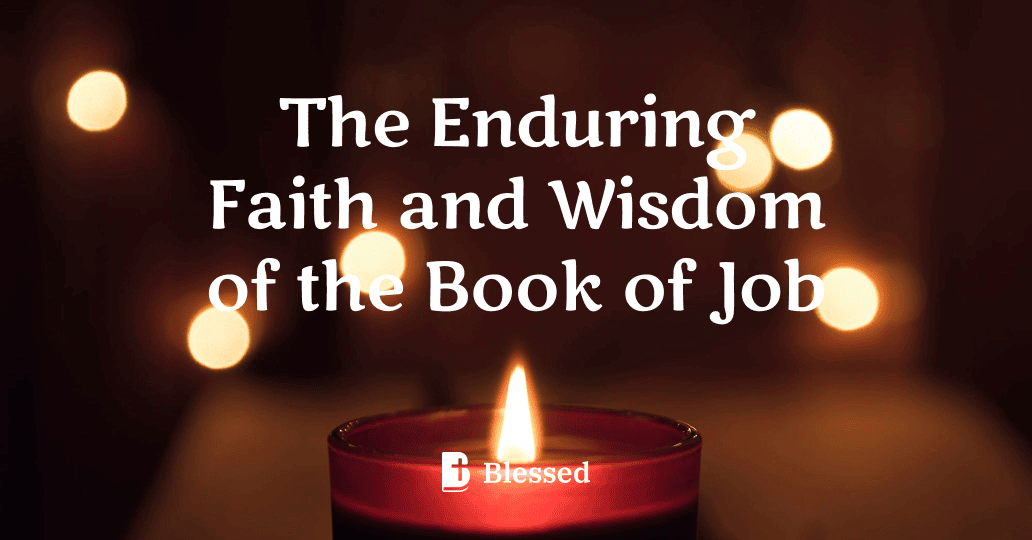 The Enduring Faith and Wisdom of the Book of Job