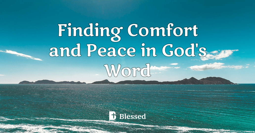 Finding Comfort and Peace in God's Word