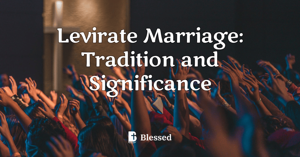 Levirate Marriage: Tradition and Significance