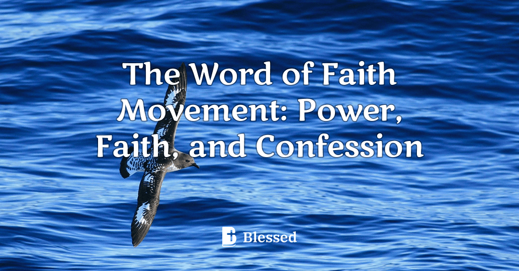 The Word of Faith Movement: Power, Faith, and Confession