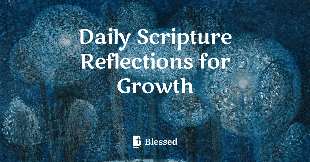 Daily Scripture Reflections for Growth