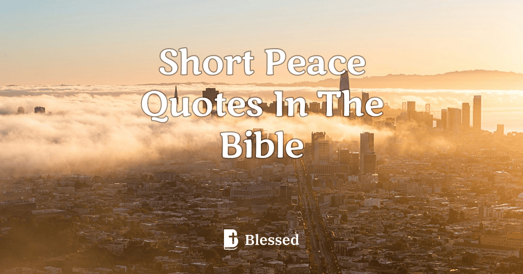 Short Peace Quotes In The Bible