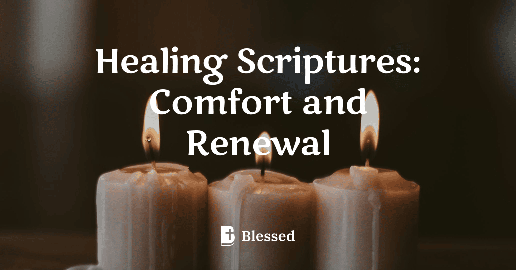 Healing Scriptures: Comfort and Renewal