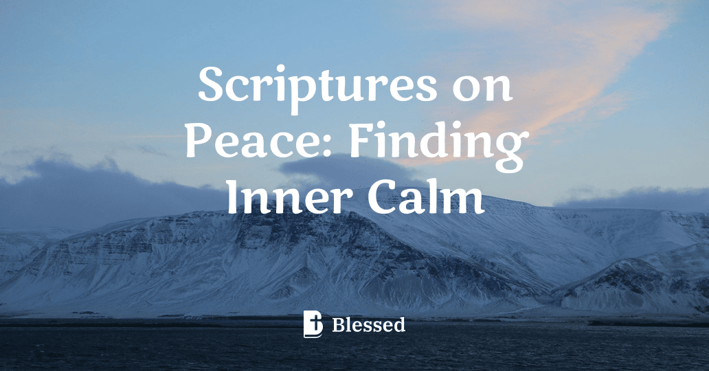 Scriptures on Peace: Finding Inner Calm
