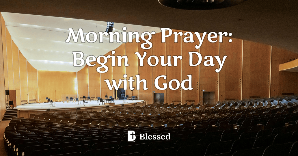 Morning Prayer: Begin Your Day with God