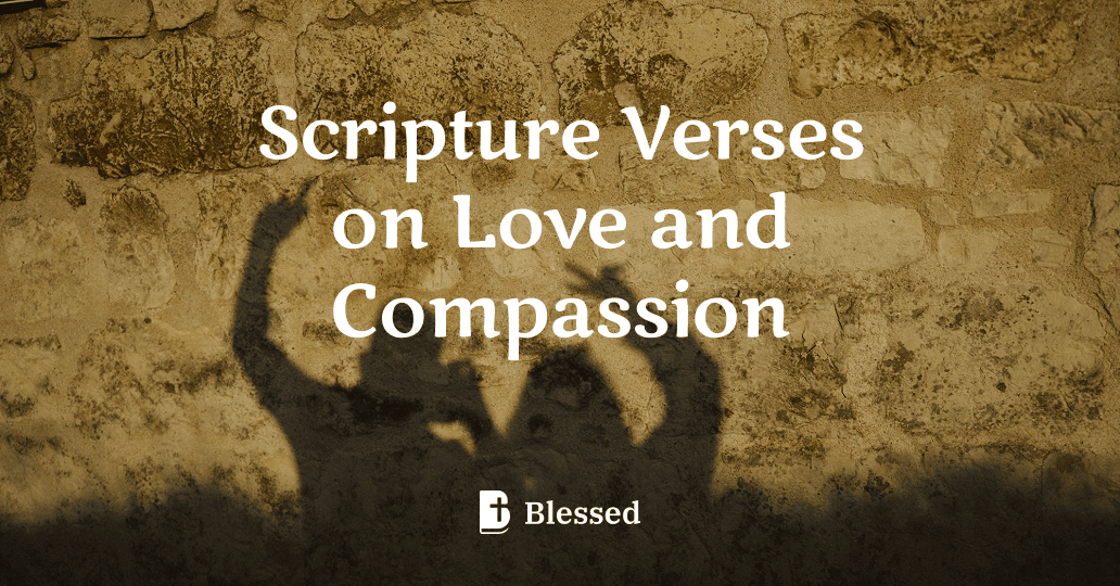Scripture Verses on Love and Compassion
