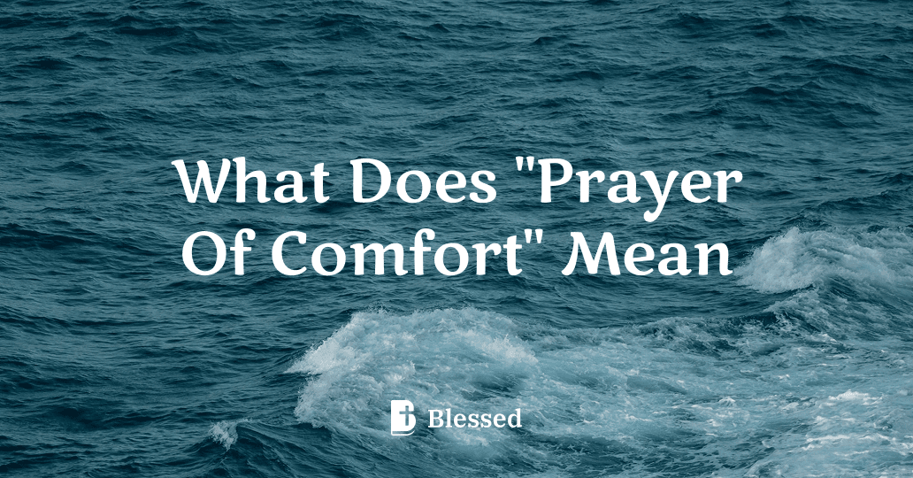 What Does "Prayer Of Comfort" Mean