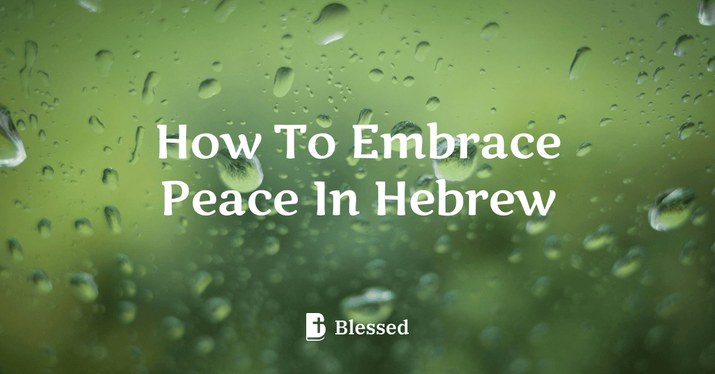 How To Embrace Peace In Hebrew
