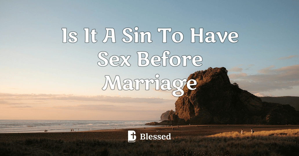 Is It A Sin To Have Sex Before Marriage