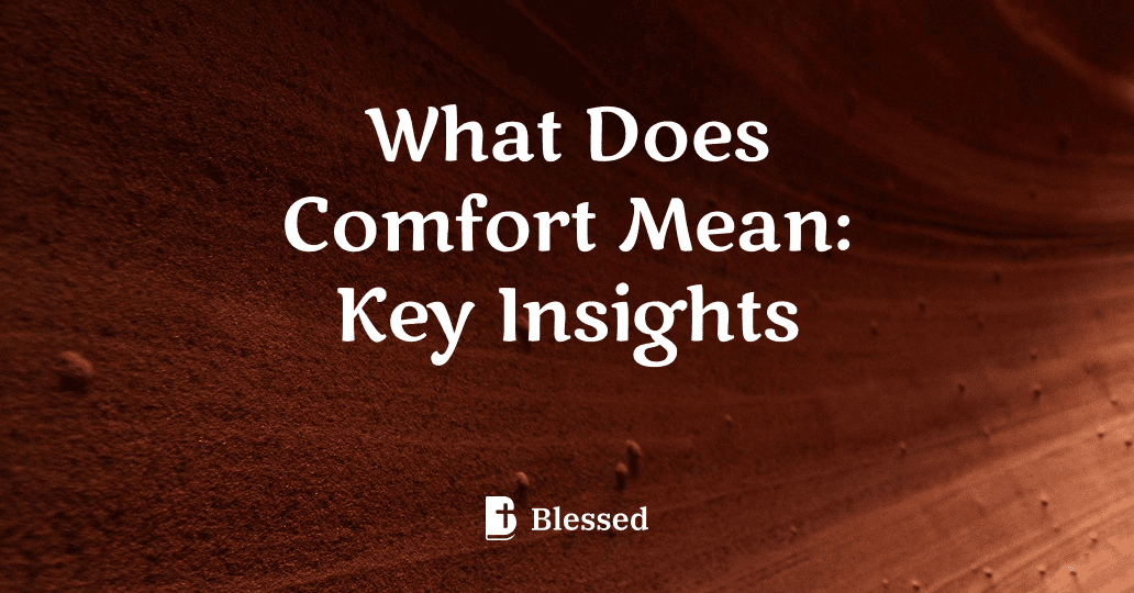 What Does Comfort Mean: Key Insights