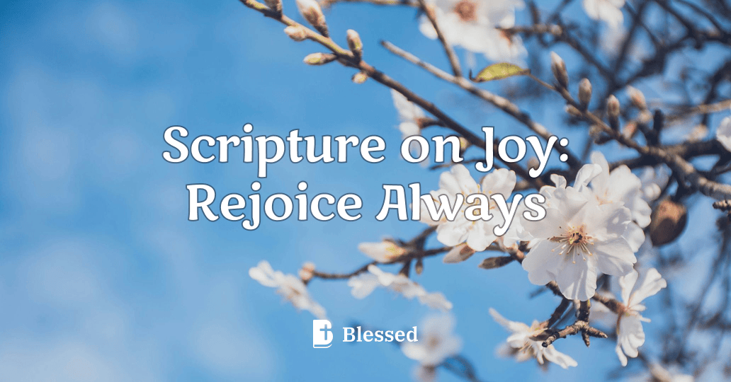 Scripture on Joy: Rejoice Always