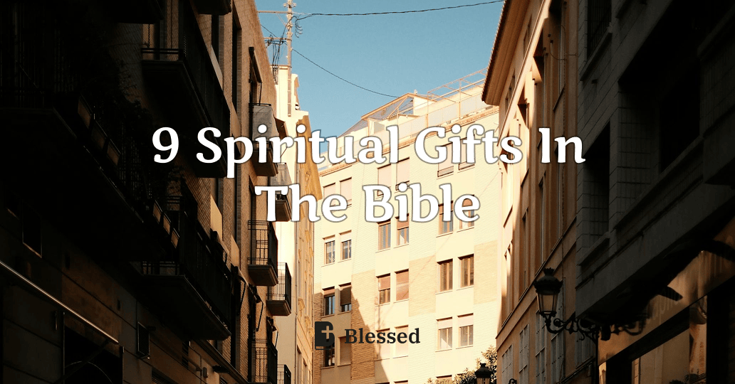 9 Spiritual Gifts In The Bible