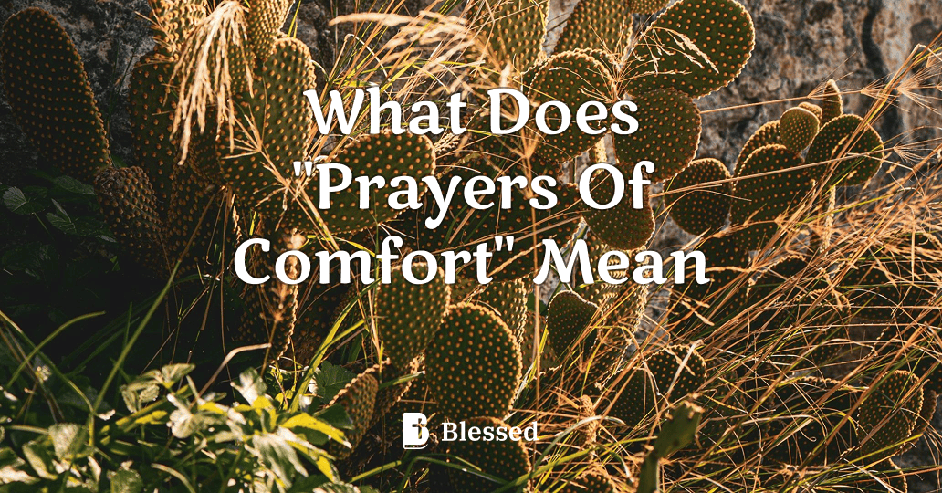 What Does "Prayers Of Comfort" Mean