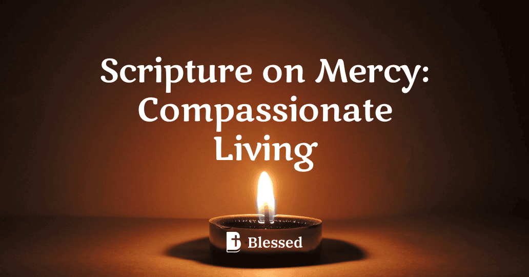 Scripture on Mercy: Compassionate Living