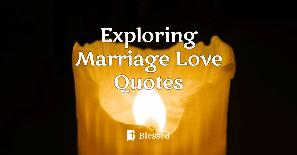 Exploring Marriage Love Quotes