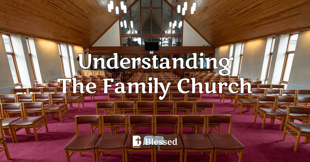 Understanding The Family Church