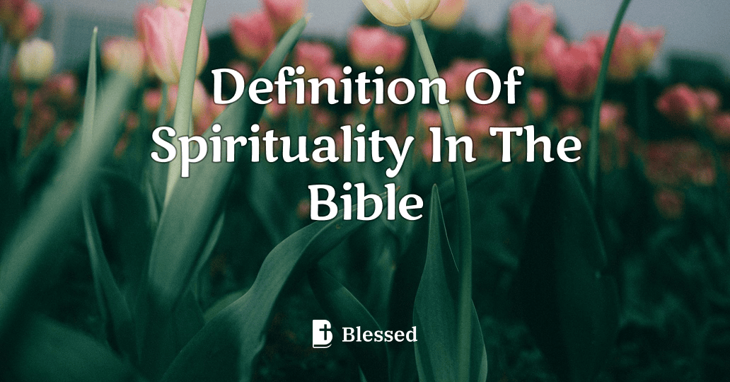 Definition Of Spirituality In The Bible