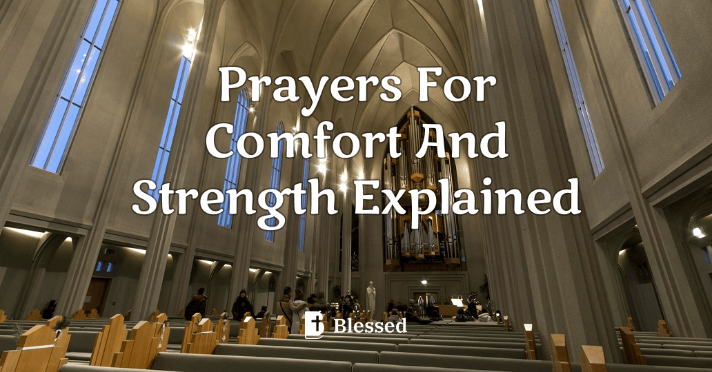Prayers For Comfort And Strength Explained