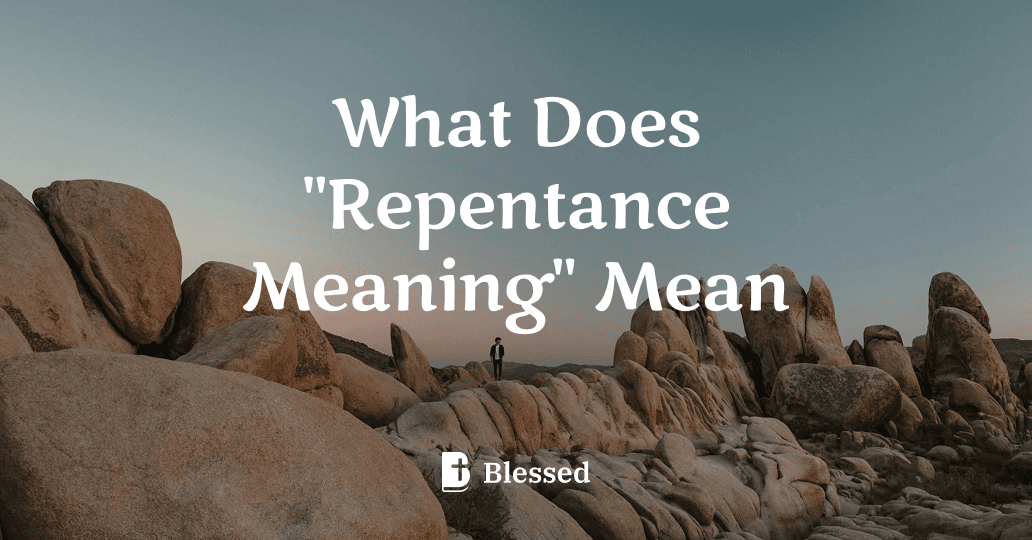 What Does "Repentance Meaning" Mean