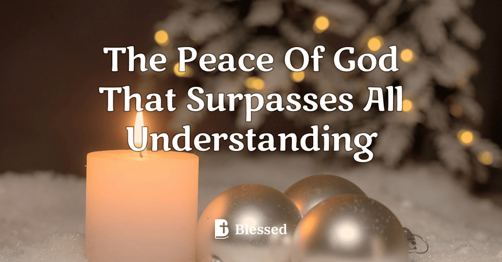 The Peace Of God That Surpasses All Understanding