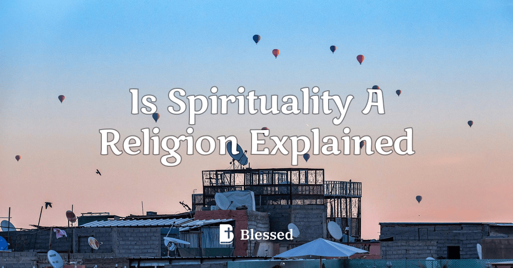 Is Spirituality A Religion Explained
