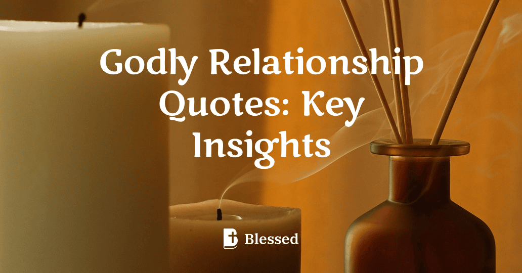Godly Relationship Quotes: Key Insights