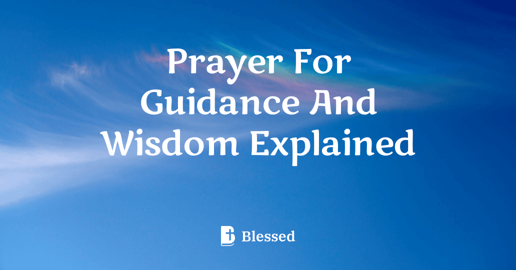 Prayer For Guidance And Wisdom Explained
