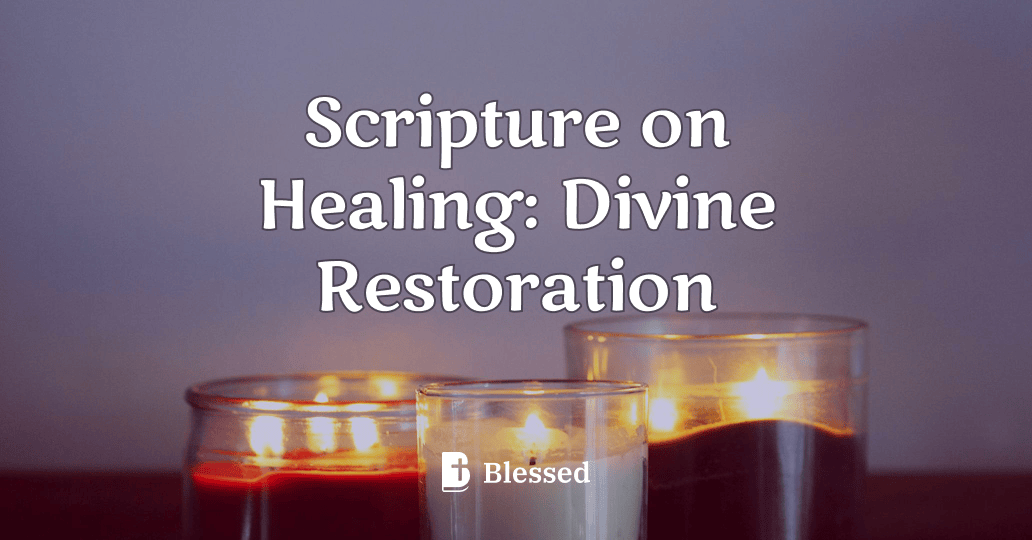 Scripture on Healing: Divine Restoration