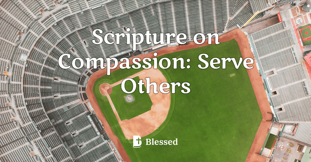 Scripture on Compassion: Serve Others
