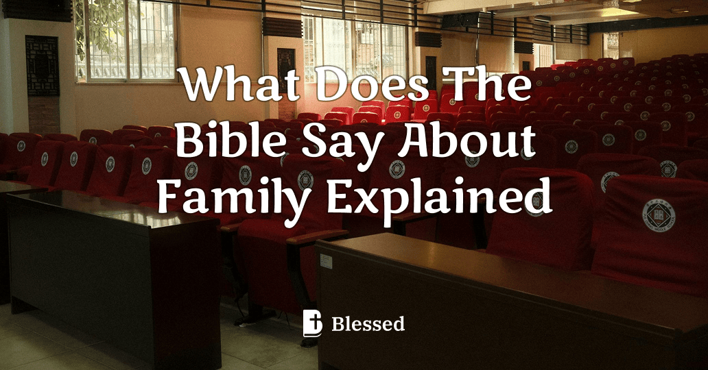 What Does The Bible Say About Family Explained