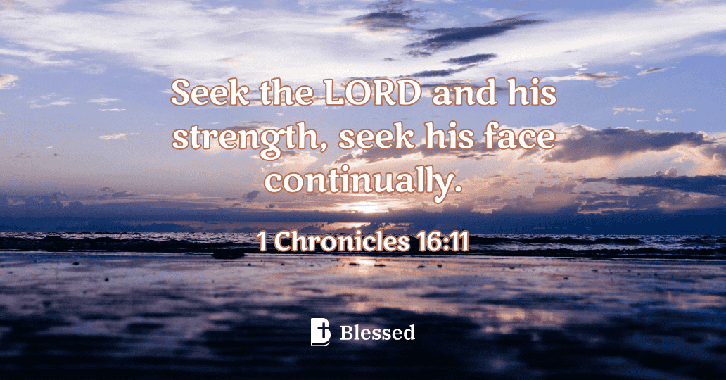 1 Chronicles 16:11