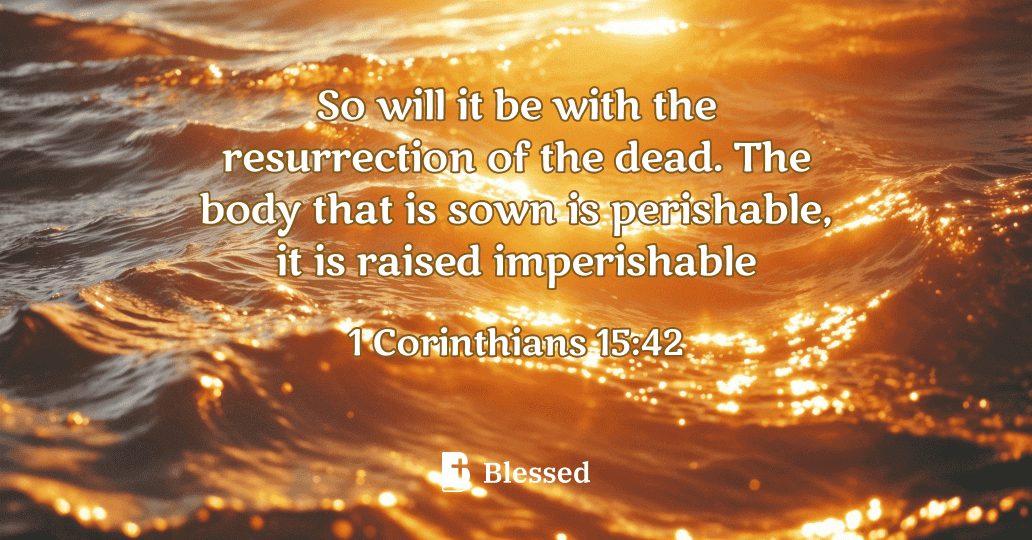 1 Corinthians 15:42
