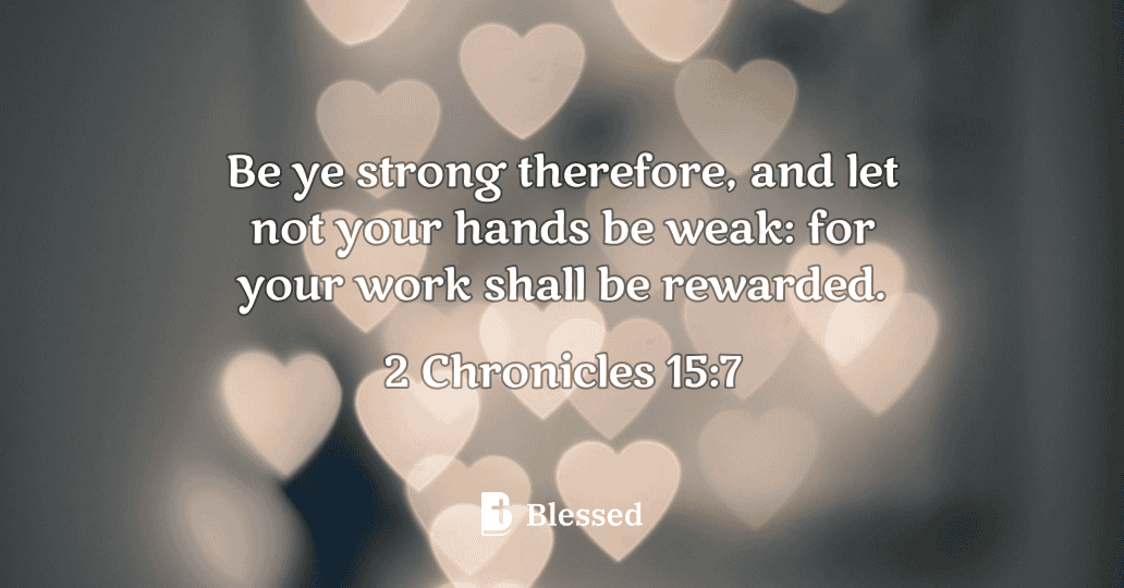 2 Chronicles 15:7