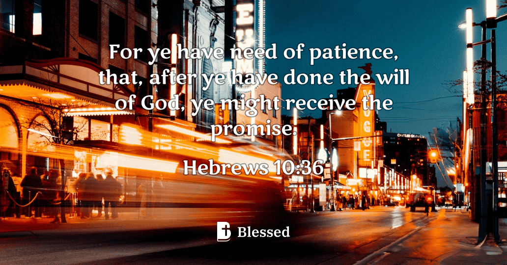 Hebrews 10:36