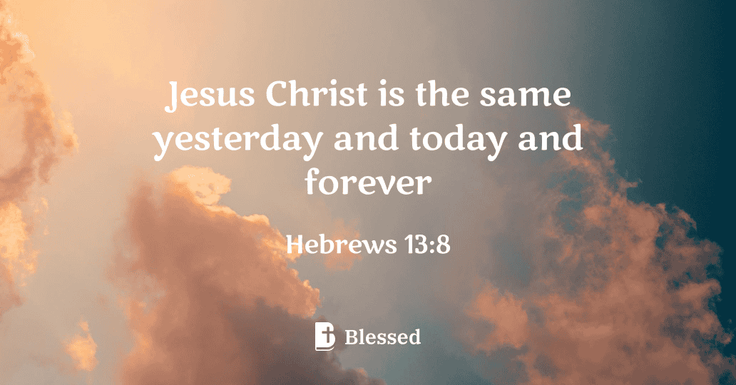 Hebrews 13:8