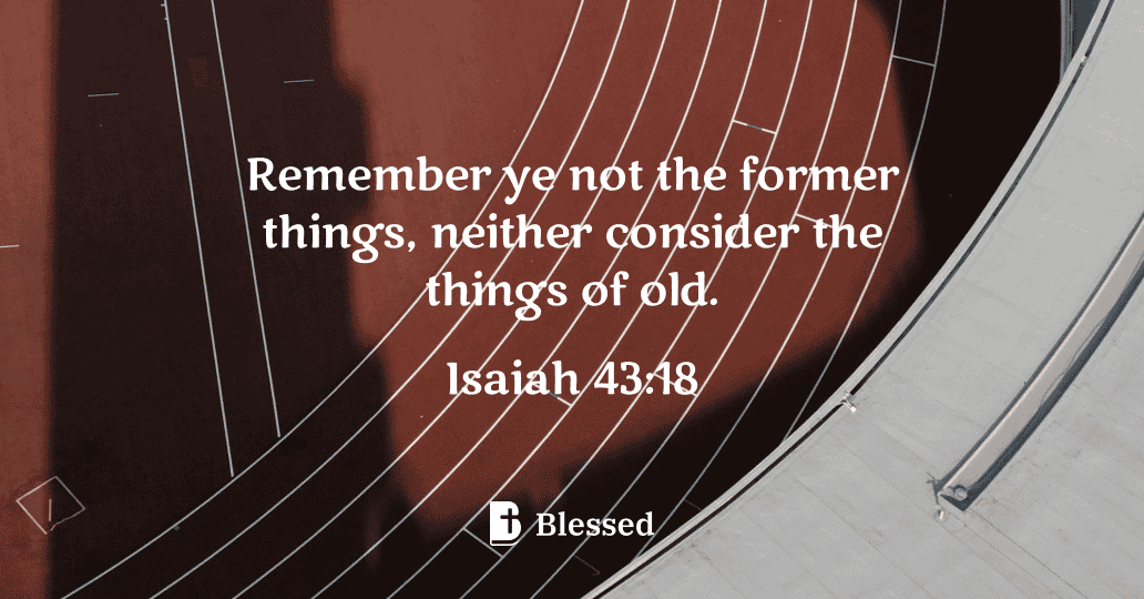 Isaiah 43:18