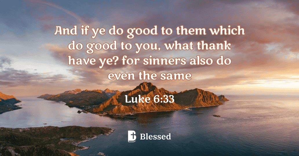 Luke 6:33
