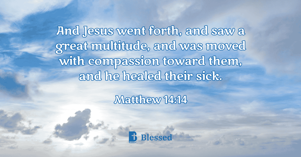 Matthew 14:14