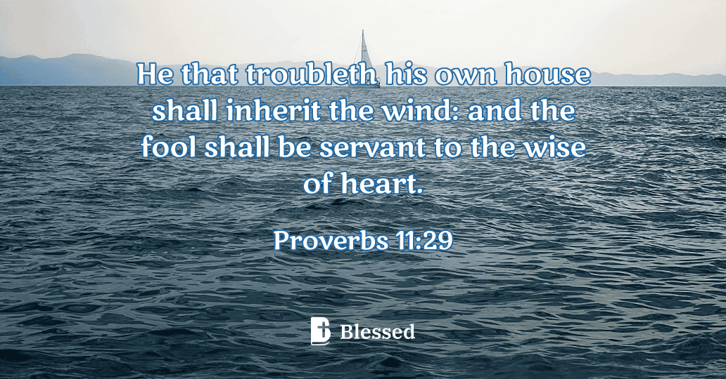 Proverbs 11:29