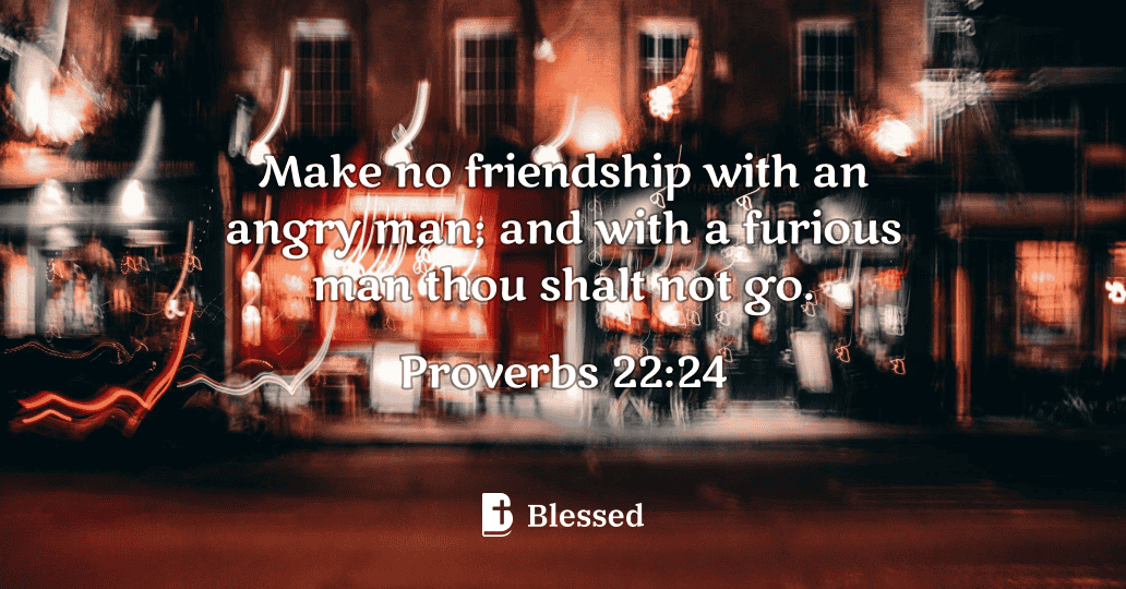 Proverbs 22:24