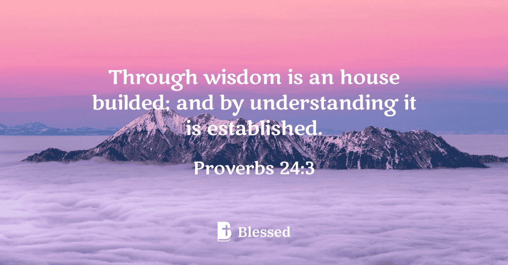 Proverbs 24:3