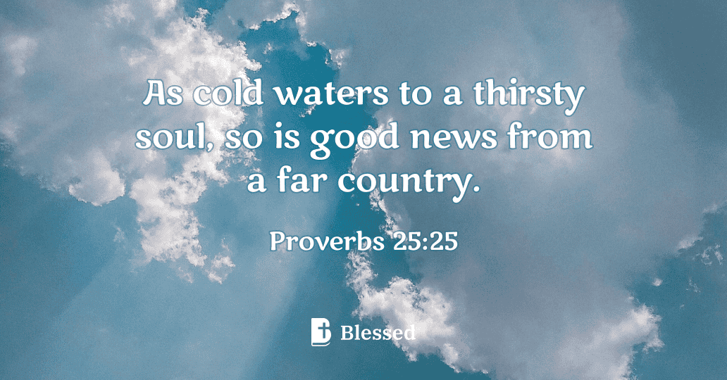 Proverbs 25:25