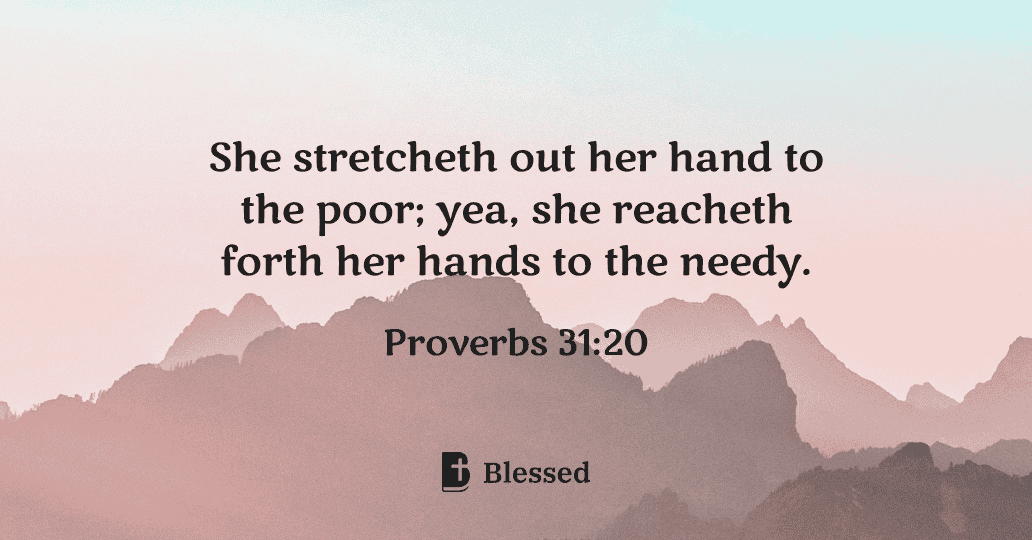 Proverbs 31:20