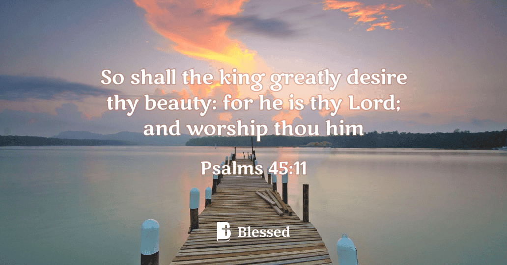 Psalms 45:11